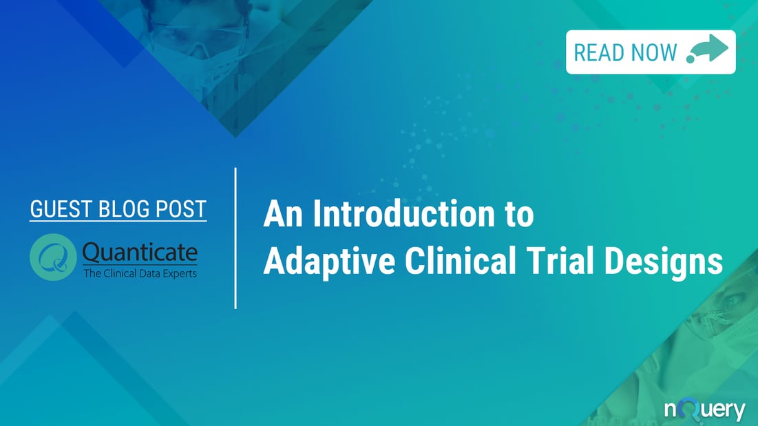 An Introduction to Adaptive Clinical Trial Designs - Guest Blog by Quanticate