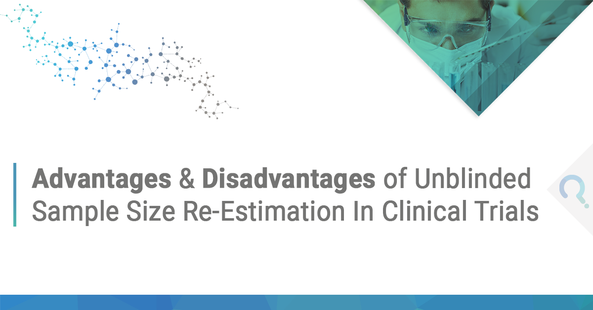 The Advantages & Disadvantages of Unblinded Sample Size Re-Estimation in Clinical Trials ft image