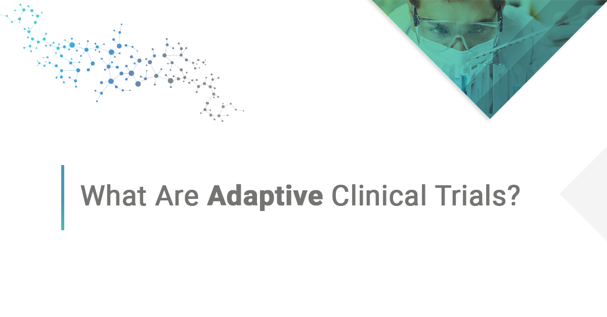 What are Adapative Clinical Trials